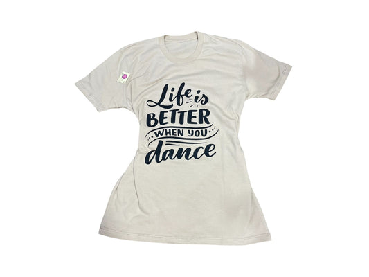 Remera "Life is better when you dance"